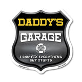 Daddy's Garage I Can Fix Everything But Stupid