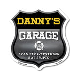 Danny's Garage I Can Fix Everything But Stupid