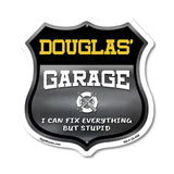 Douglas's Garage I Can Fix Everything But Stupid