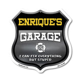 Enrique's Garage I Can Fix Everything But Stupid