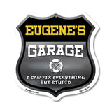 Eugene's Garage I Can Fix Everything But Stupid