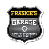 Frankie's Garage I Can Fix Everything But Stupid