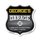 George's Garage I Can Fix Everything But Stupid