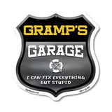 Gramp's Garage I Can Fix Everything But Stupid