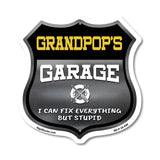 Grandpop's Garage I Can Fix Everything But Stupid