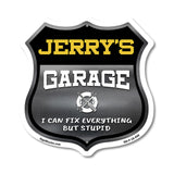 Jerry's Garage I Can Fix Everything But Stupid