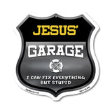Jesus's Garage I Can Fix Everything But Stupid