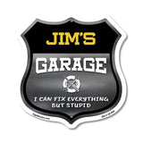 Jim's Garage I Can Fix Everything But Stupid