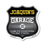 Joaquin's Garage I Can Fix Everything But Stupid