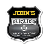 John's Garage I Can Fix Everything But Stupid