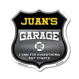Juan's Garage I Can Fix Everything But Stupid