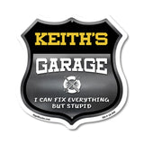 Keith's Garage I Can Fix Everything But Stupid