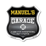 Manuel's Garage I Can Fix Everything But Stupid