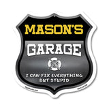 Mason's Garage I Can Fix Everything But Stupid