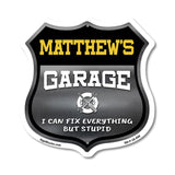 Matthew's Garage I Can Fix Everything But Stupid