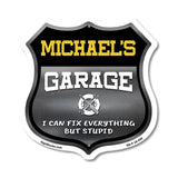 Michael's Garage I Can Fix Everything But Stupid