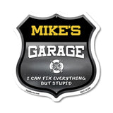 Mike's Garage I Can Fix Everything But Stupid