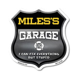 Miles's Garage I Can Fix Everything But Stupid