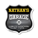Nathan's Garage I Can Fix Everything But Stupid