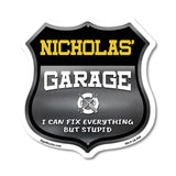 Nicholas's Garage I Can Fix Everything But Stupid