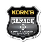 Norm's Garage I Can Fix Everything But Stupid