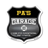 Pa's Garage I Can Fix Everything But Stupid