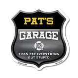 Pat's Garage I Can Fix Everything But Stupid