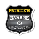 Patrick's Garage I Can Fix Everything But Stupid