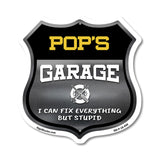 Pop's Garage I Can Fix Everything But Stupid