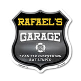 Rafael's Garage I Can Fix Everything But Stupid