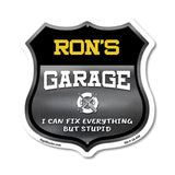Ron's Garage I Can Fix Everything But Stupid