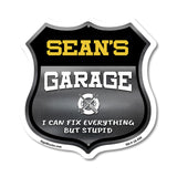 Sean's Garage I Can Fix Everything But Stupid