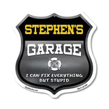 Stephen's Garage I Can Fix Everything But Stupid