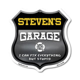 Steven's Garage I Can Fix Everything But Stupid
