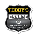 Teddy's Garage I Can Fix Everything But Stupid