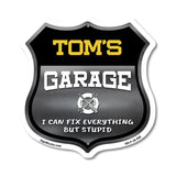 Tom's Garage I Can Fix Everything But Stupid