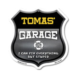 Tomas's Garage I Can Fix Everything But Stupid