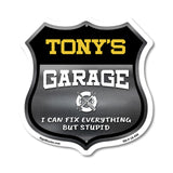 Tony's Garage I Can Fix Everything But Stupid