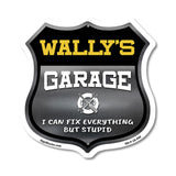 Wally's Garage I Can Fix Everything But Stupid