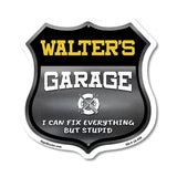 Walter's Garage I Can Fix Everything But Stupid