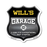 Will's Garage I Can Fix Everything But Stupid