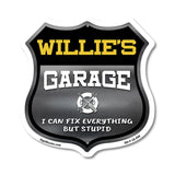 Willie's Garage I Can Fix Everything But Stupid