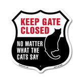 Keep Gate Closed No Matter What The Cats Say