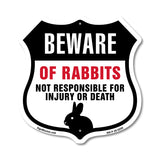 Beware Of Rabbits Not Responsible For Injury Or Death