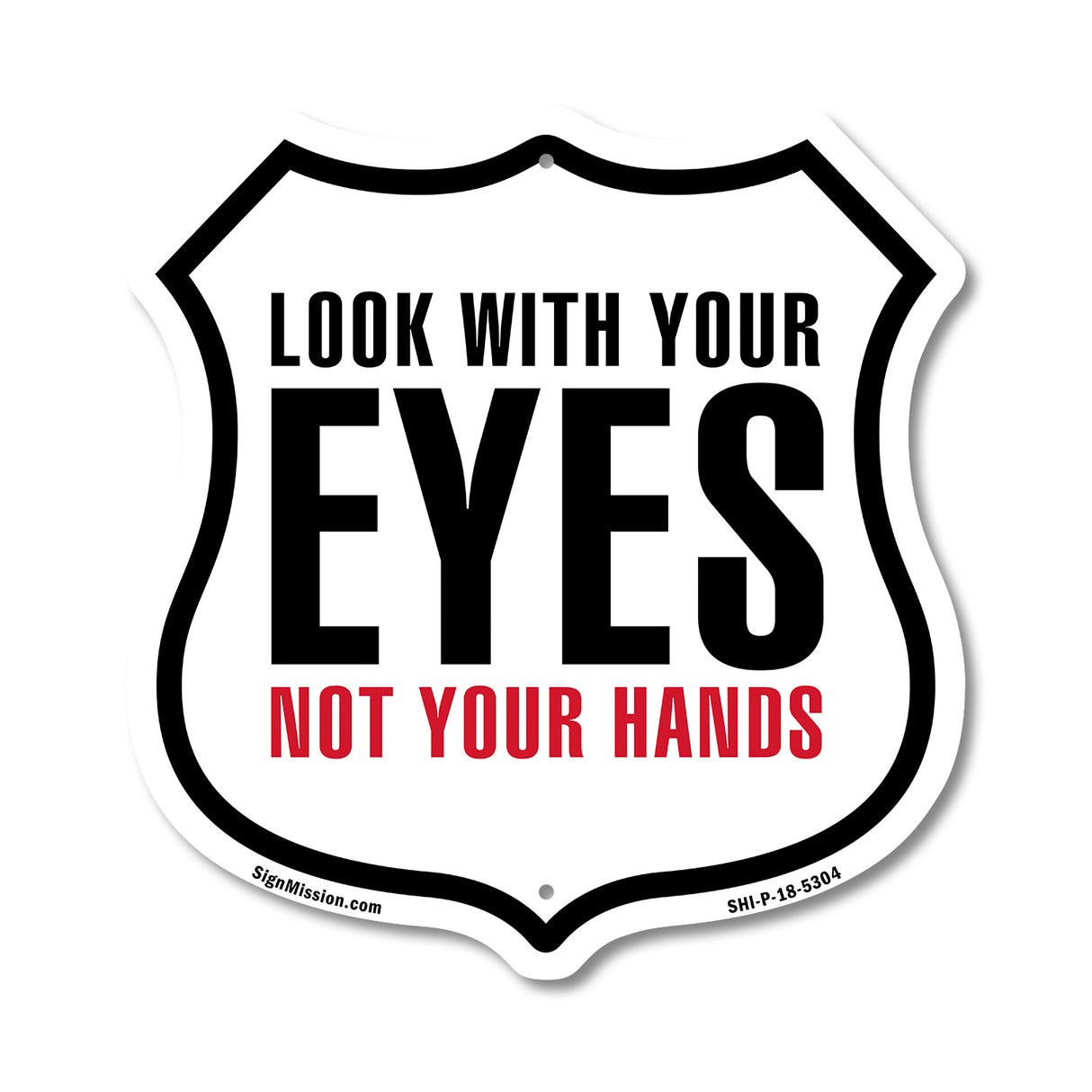 Look With Your Eyes Not Your Hands