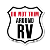 Do Not Trim Around RV