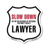 Slow Down Hit My Kid Because Of Speeding You Won't Need A Lawyer