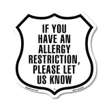 If You Have An Allergy Restriction Please Let Us Know