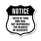 Notice Enter At Own Risk Not Responsible For Injuries Or Accidents