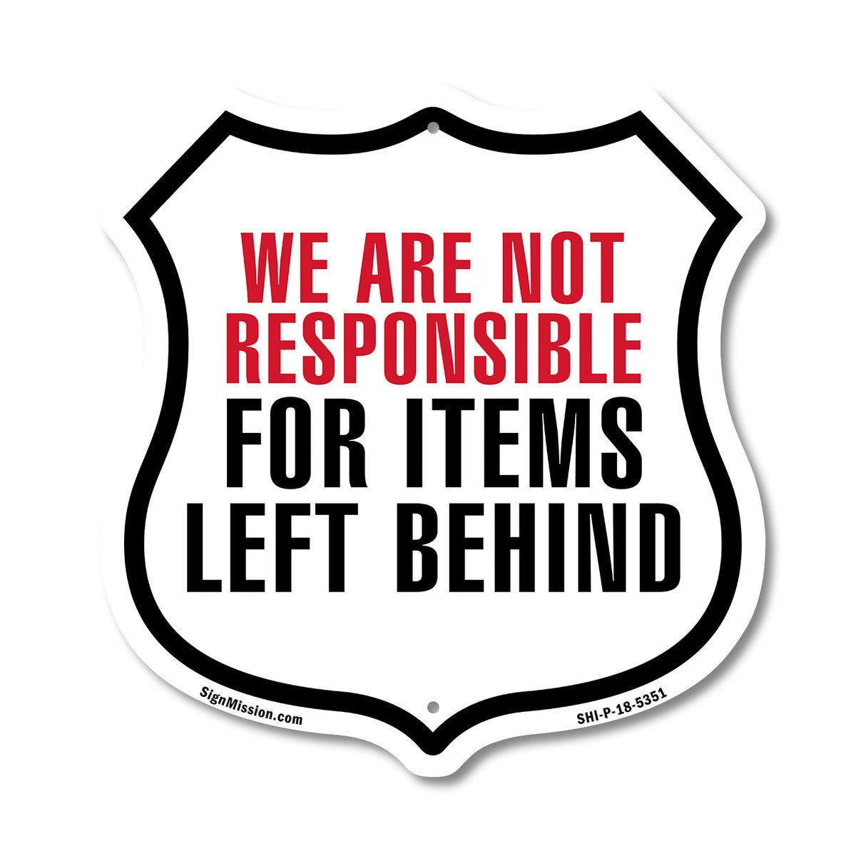 Notice We Are Not Responsible For Items Left Behind